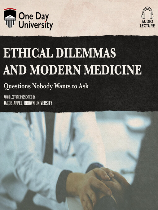 Title details for Ethical Dilemmas and Modern Medicine by Jacob Appel - Available